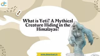 What is Yeti - A Mythical Creature Hiding in the Himalayas