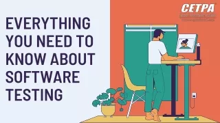 Everything You Need to know about Software Testing