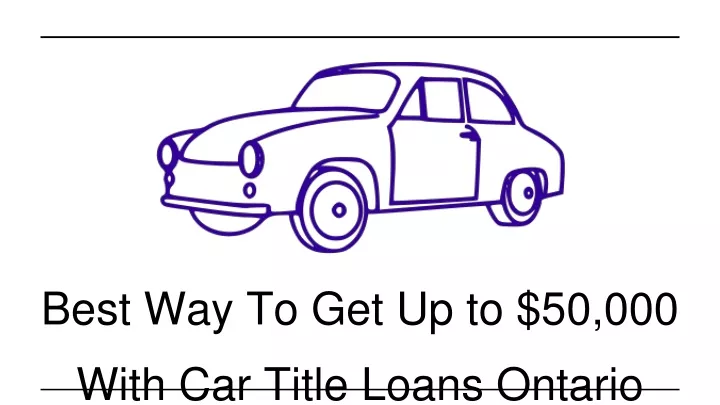 best way to get up to 50 000 with car title loans