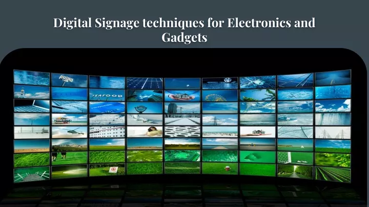 digital signage techniques for electronics and gadgets