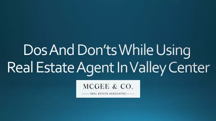 dos and don ts while using real estate agent in valley center