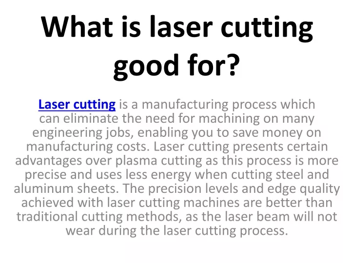 what is laser cutting good for
