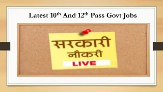 Latest 10th Pass Govt Jobs, 12th Pass Govt Jobs 2022 List