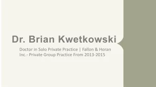 dr brian kwetkowski