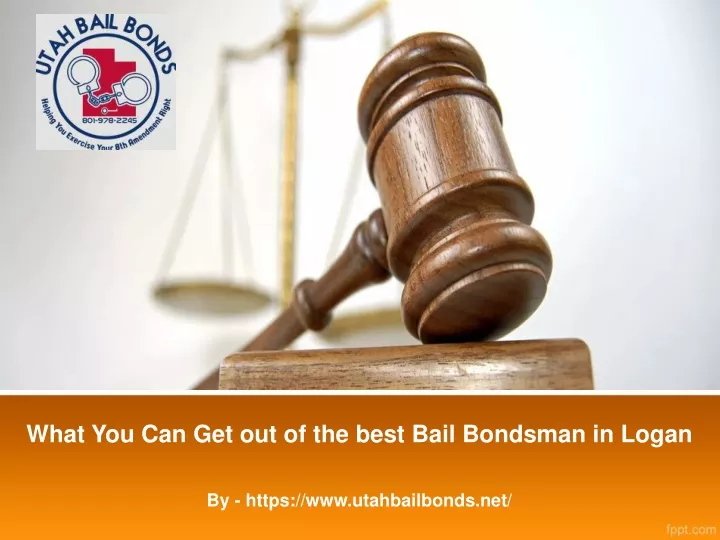 what you can get out of the best bail bondsman in logan