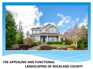 THE APPEALING AND FUNCTIONAL LANDSCAPING OF ROCKLAND COUNTY