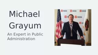 Michael Grayum An Expert in Public Administration