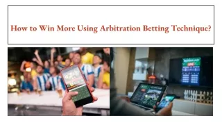 How to Win More Using Arbitration Betting Technique