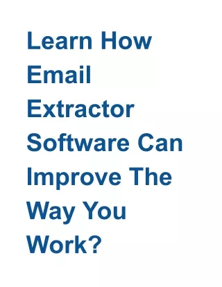 Learn How Email Extractor Software Can Improve The Way You Work