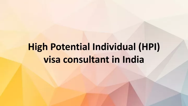high potential individual hpi visa consultant