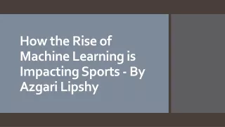 How the Rise of Machine Learning is Impacting Sports - By Azgari Lipshy