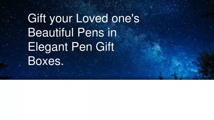 gift your loved one s beautiful pens in elegant