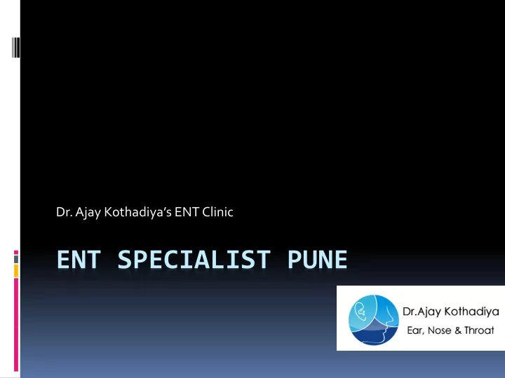 dr ajay kothadiya s ent clinic