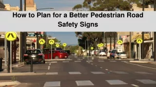 How to Plan for a Better Pedestrian Road Safety Signs