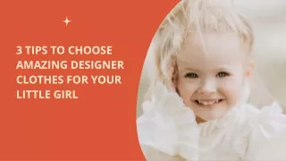 TIPS TO CHOOSE THE AMZING DESIGNER CLOTHES FOR YOUR LITTLE GIRL