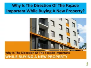 why is the direction of the fa ade important while buying a new property