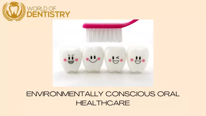 environmentally conscious oral healthcare