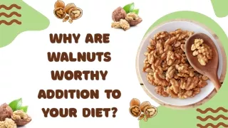 Why Are Walnuts Worthy Addition to Your Diet?
