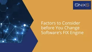 Factors to Consider before You Change Software’s FIX Engine