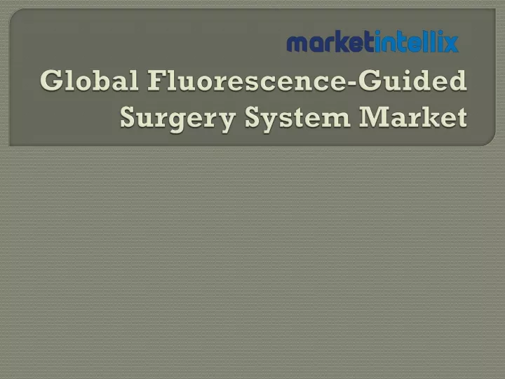 global fluorescence guided surgery system market