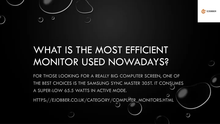 what is the most efficient monitor used nowadays