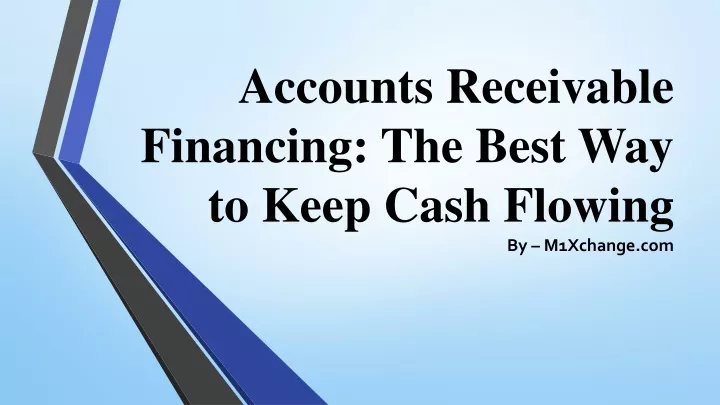 accounts receivable financing the best way to keep cash flowing