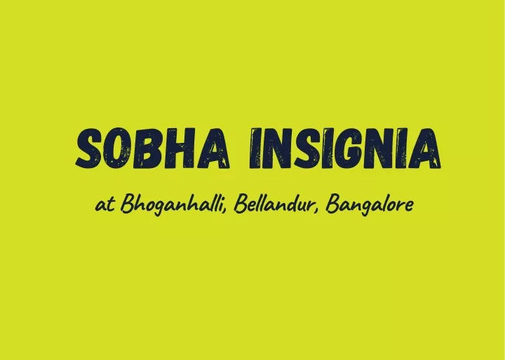 sobha insignia at bhoganhalli bellandur bangalore