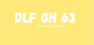 dlf gh 63 sector 63 gurugram