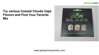 Try various Coastal Clouds Vape flavors and find your favorite mix
