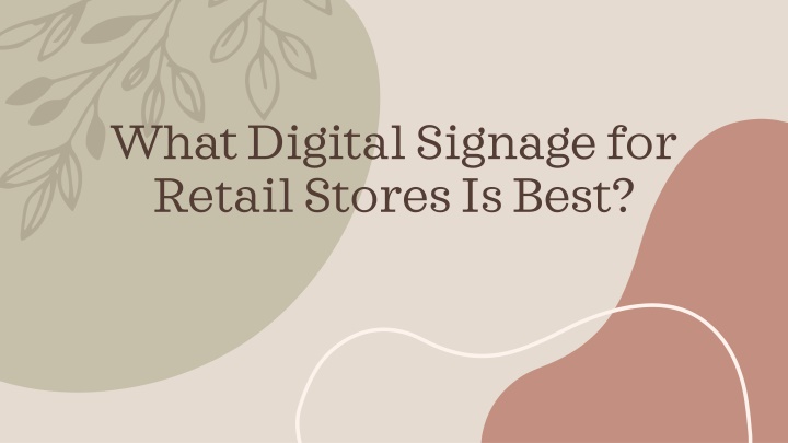 what digital signage for retail stores is best