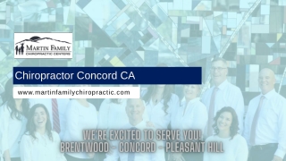 Chiropractor Concord CA - www.martinfamilychiropractic.com