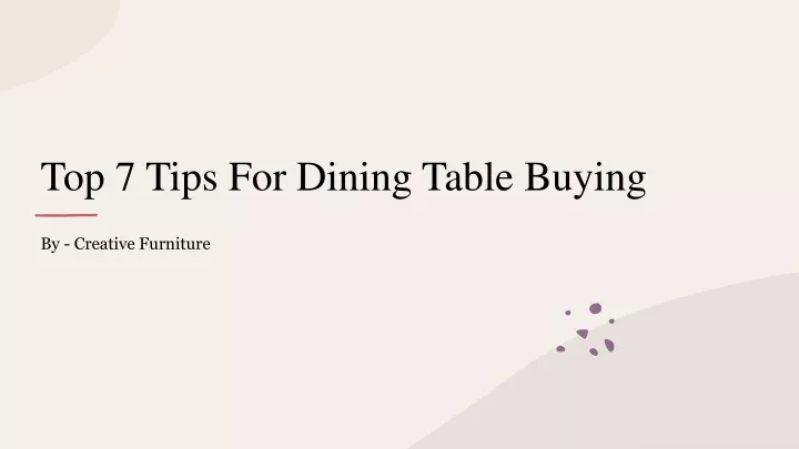 top 7 tips for dining table buying