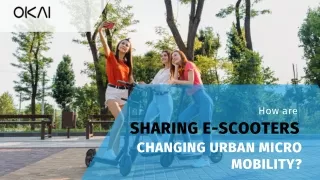 How are Sharing E-scooters Changing Urban Micro Mobility?