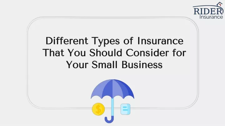 different types of insurance that you should consider for your small business