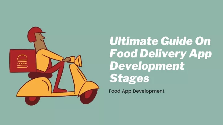 ultimate guide on food delivery app development