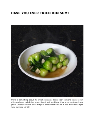 HAVE YOU EVER TRIED DIM SUM