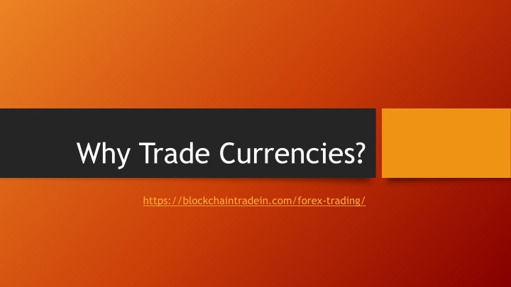 why trade currencies