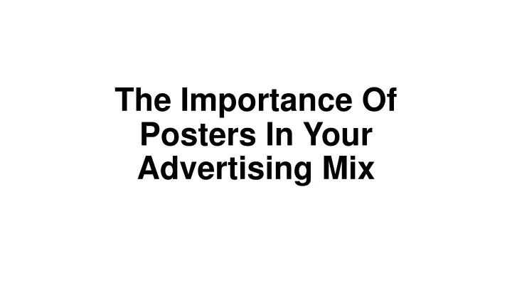 the importance of posters in your advertising mix