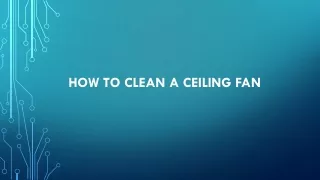 How To Clean a Ceiling Fan