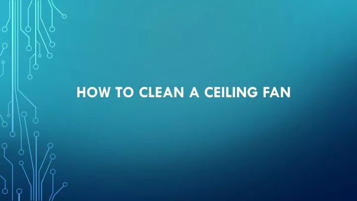 how to clean a ceiling fan