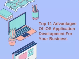 top 11 advantages of ios application development