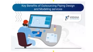 Key Benefits of Outsourcing Piping Design and Modeling services