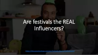 Are festivals the REAL Influencers - ConsciousLeap