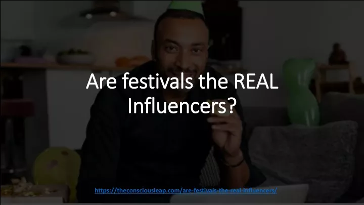 are festivals the real influencers