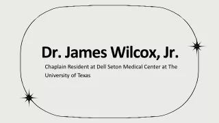 Dr. James Wilcox, Jr. - A Highly Skilled Professional