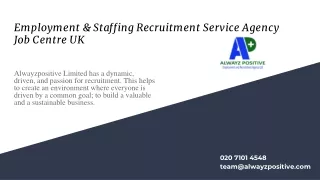Employment & Staffing Recruitment Service Agency  - Alwayz Positive