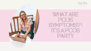 What are PCOS Symptoms  It’s a PCOS Party