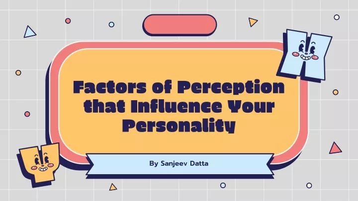 factors of perception that influence your personality