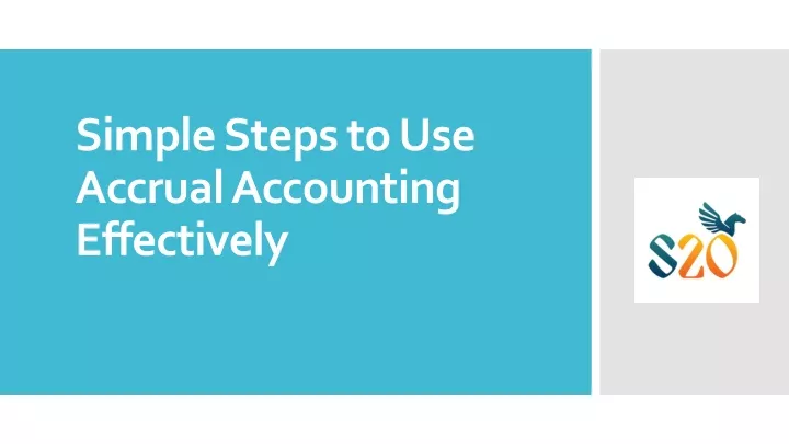 simple steps to use accrual accounting effectively