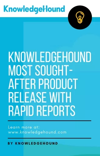 KnowledgeHound Most Sought-After Product Release With Rapid Reports